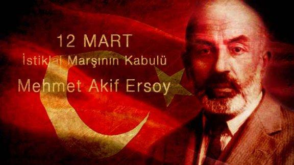 12 Mart İstiklal Marşı´nın Kabulü ve Mehmet Akif Ersoy´u  Anma Günü Etkinlikleri 