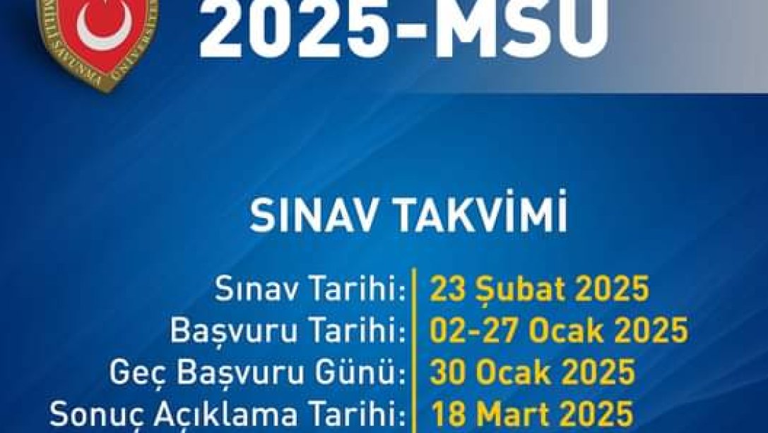 Milli Savunma Üniversitesi Askeri Öğrenci Aday Belirleme Sınavı (2025-MSÜ) takvimi açıklandı.